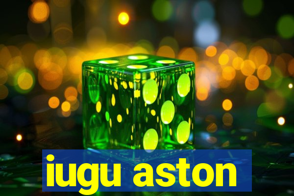 iugu aston